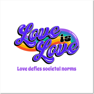 Love is Love. Love defies societal norms. Posters and Art